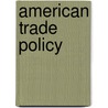 American Trade Policy door Anne Krueger