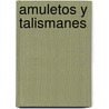 Amuletos y Talismanes door Miriam Araujo