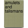 Amulets and Talismans door Robert Dancik