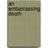 An Embarrassing Death