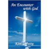 An Encounter With God door Kim L. Petty