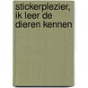 Stickerplezier, ik leer de dieren kennen