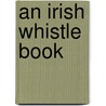 An Irish Whistle Book by Tom Maguire