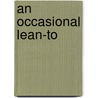 An Occasional Lean-To by Ian Pople