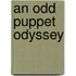 An Odd Puppet Odyssey