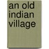 An Old Indian Village
