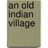 An Old Indian Village