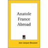 Anatole France Abroad door Jean Jacques Brousson