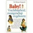 Baby! Vruchtbaarheid, zwangerschap en geboorte