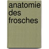 Anatomie Des Frosches door Robert Wiedersheim