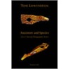 Ancestors And Species by Tom Lowenstein