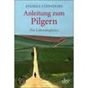 Anleitung zum Pilgern door Andrea Löhndorf