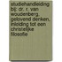 Studiehandleiding bij: dr. R. van Woudenberg, Gelovend denken, inleiding tot een christelijke filosofie