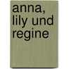 Anna, Lily und Regine door Onbekend