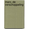 Marc, de verschoppeling