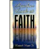Another Look at Faith by Kenneth E. Hagin