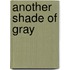Another Shade of Gray