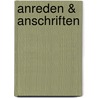 Anreden & Anschriften door Alexander von Fircks