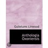 Anthologia Oxoniensis door Gulielums Linwood