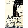 Anthony and Cleopatra door Colleen Mc Cullough