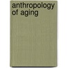 Anthropology of Aging by Infeld