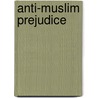 Anti-Muslim Prejudice door Maleiha Malik