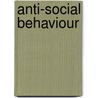Anti-Social Behaviour door Andrew Millie