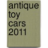 Antique Toy Cars 2011 by Unknown