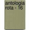 Antologia Rota - 16 by Leon Felipe