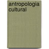 Antropologia Cultural door Stephen A. Grunlan