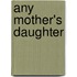 Any Mother's Daughter