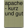 Apache - kurz und gut door Andrew Ford