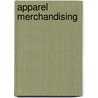 Apparel Merchandising door Jeremy A. Rosenau