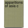 Apparitions Of Asia C door Josephine Park