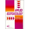 Applied Ecotoxicology by Johann F. Moltmann
