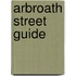 Arbroath Street Guide