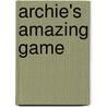 Archie's Amazing Game by Michael Hardcastle