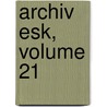 Archiv Esk, Volume 21 door Krlovsk Esk Spolenost Nauk