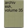 Archiv Esk, Volume 35 door Krlovsk Esk Spolenost Nauk