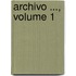 Archivo ..., Volume 1