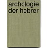 Archologie Der Hebrer door Joseph Levin Saalsch�Tz