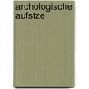 Archologische Aufstze by Otto Jahn