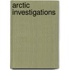 Arctic Investigations door Karen Romano Young