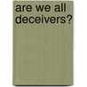 Are We All Deceivers? by Mrs Frank Leslie