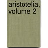 Aristotelia, Volume 2 door Adolf Wilhelm Theodor Stahr