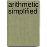 Arithmetic Simplified door John J. White