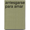Arriesgarse Para Amar door Susan Meier