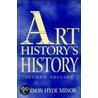 Art History's History door Vernon Hyde Minor