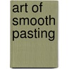 Art of Smooth Pasting by Dixit