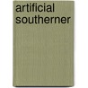 Artificial Southerner door Philip Martin